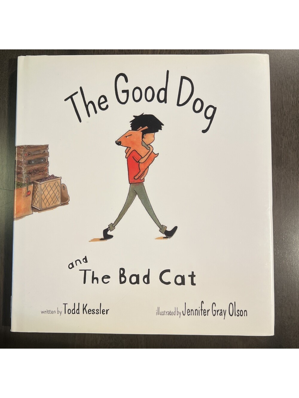 THE GOOD DOG AND THE BAD CAT By Todd Kessler & Jennifer Gray Olson - Hardcover